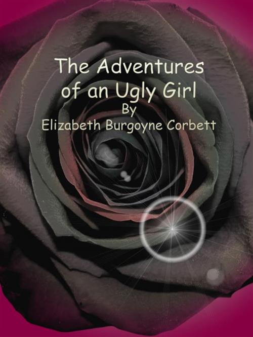 Cover of the book The Adventures of an Ugly Girl by Elizabeth Burgoyne Corbett, Publisher s11838