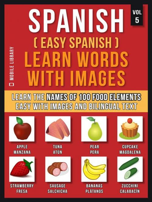 Cover of the book Spanish ( Easy Spanish ) Learn Words With Images (Vol 5) by Mobile Library, Mobile Library