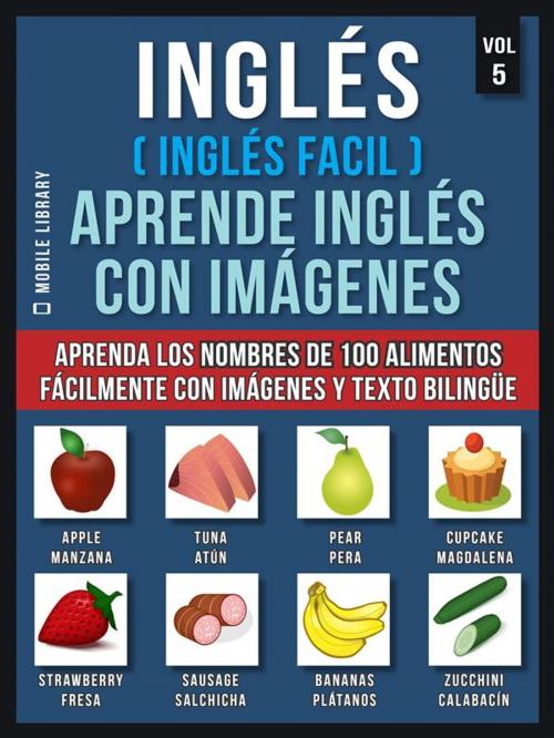 Cover of the book Inglés ( Inglés Facil ) Aprende Inglés con Imágenes (Vol 5) by Mobile Library, Mobile Library