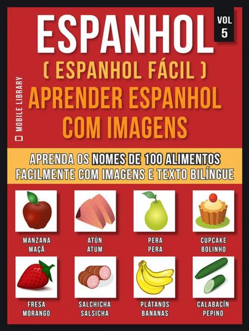 Cover of the book Espanhol ( Espanhol Fácil ) Aprender Espanhol Com Imagens (Vol 5) by Mobile Library, Mobile Library