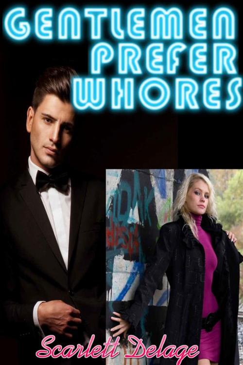 Cover of the book Gentlemen prefer whores by Scarlett Delage, Scarlett Delage