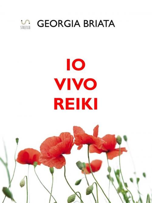 Cover of the book Io vivo Reiki by Georgia Briata, Georgia Briata