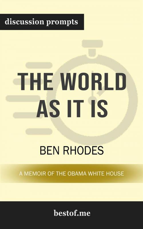 Cover of the book The World as It Is: A Memoir of the Obama White House: Discussion Prompts by bestof.me, bestof.me