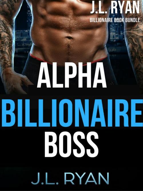 Cover of the book Alpha Billionaire Boss by J.L. Ryan, J. L Ryan