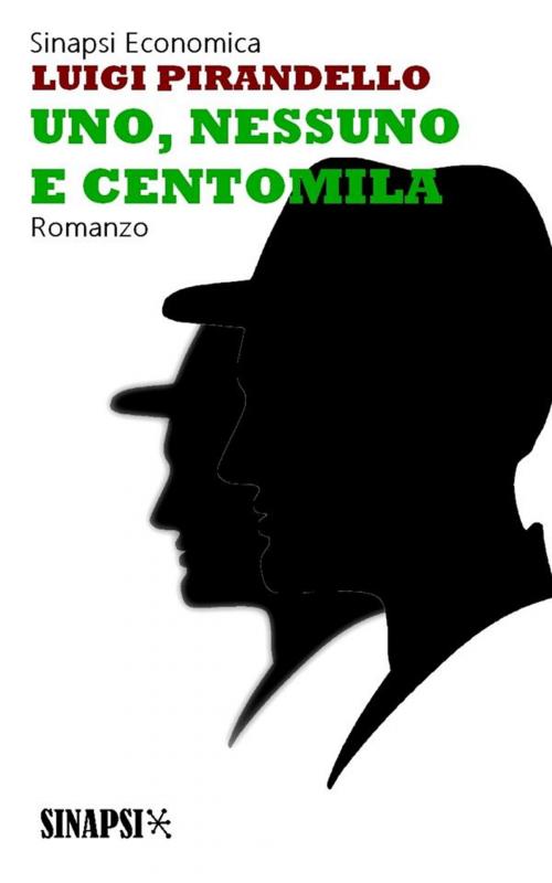 Cover of the book Uno, nessuno e centomila by Luigi Pirandello, Sinapsi Editore