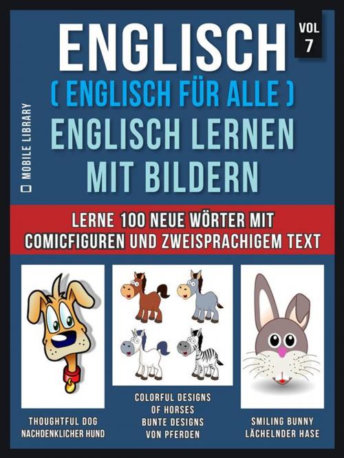 Cover of the book Englisch ( Englisch für alle ) Englisch Lernen Mit Bildern (Vol 7) by Mobile Library, Mobile Library