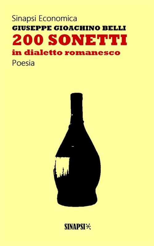 Cover of the book 200 sonetti in dialetto romanesco by Giuseppe Gioachino Belli, Sinapsi Editore