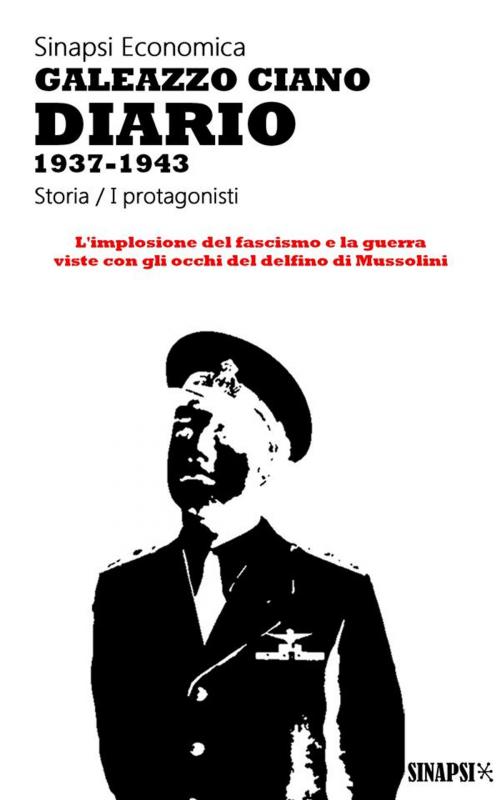 Cover of the book Diario 1937-1943 by Galeazzo Ciano, Sinapsi Editore
