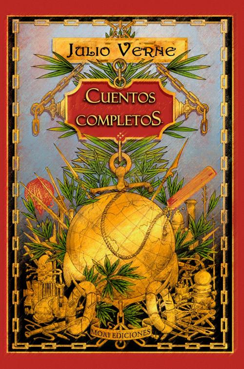 Cover of the book Cuentos Completos by Julio Verne, Julio Verne, Moai Ediciones