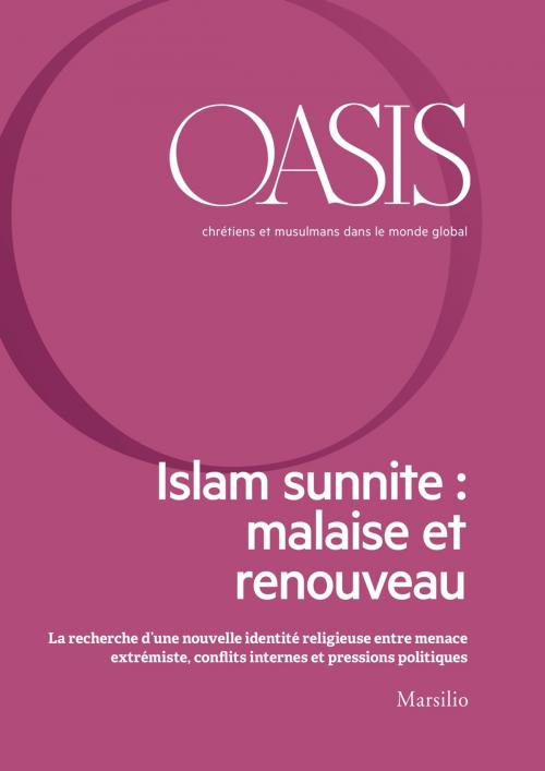 Cover of the book Oasis n. 27, Islam sunnite: malaise et renouveau by Fondazione Internazionale Oasis, Marsilio