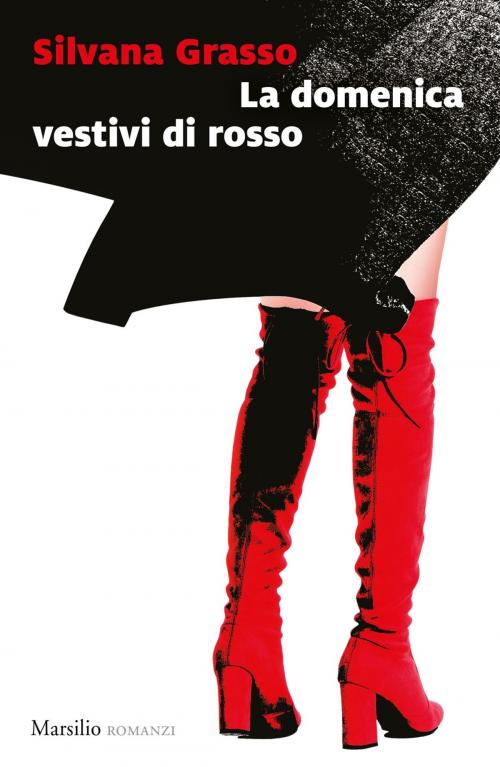 Cover of the book La domenica vestivi di rosso by Silvana Grasso, Marsilio