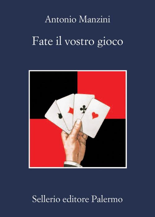 Cover of the book Fate il vostro gioco by Antonio Manzini, Sellerio Editore
