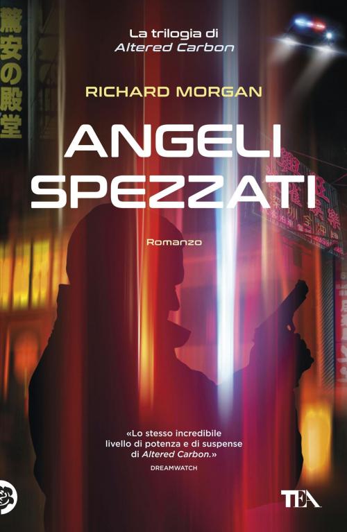Cover of the book Angeli spezzati by Richard Morgan, Tea