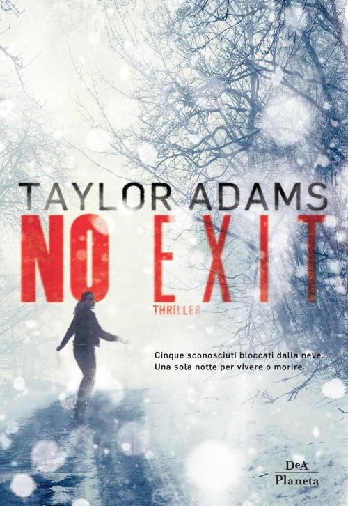 Cover of the book No exit by Taylor Adams, DeA Planeta