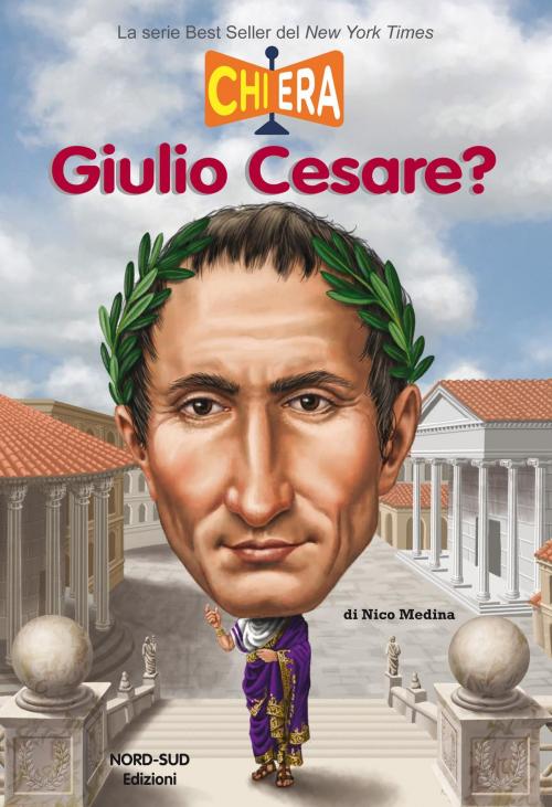 Cover of the book Chi era Giulio Cesare by Aa.Vv., Nord-Sud Edizioni