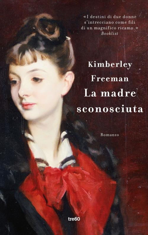 Cover of the book La madre sconosciuta by Kimberley Freeman, Tre60