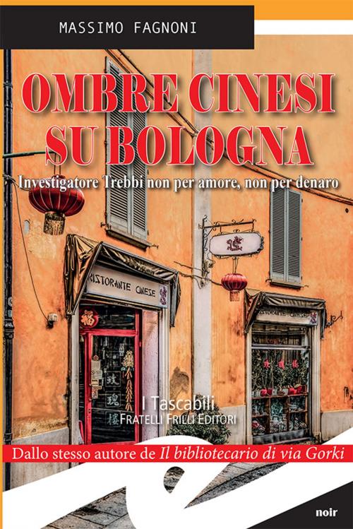 Cover of the book Ombre cinesi su Bologna by Massimo Fagnoni, Fratelli Frilli Editori