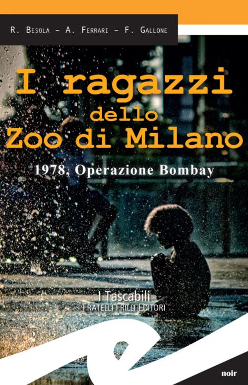 Cover of the book I ragazzi dello Zoo di Milano by Fratelli Frilli Editori, Fratelli Frilli Editori