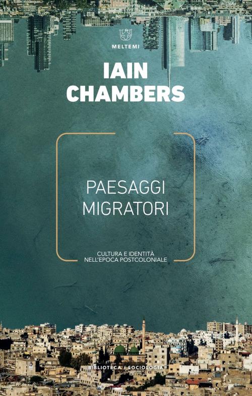 Cover of the book Paesaggi migratori by Iain Chambers, Meltemi