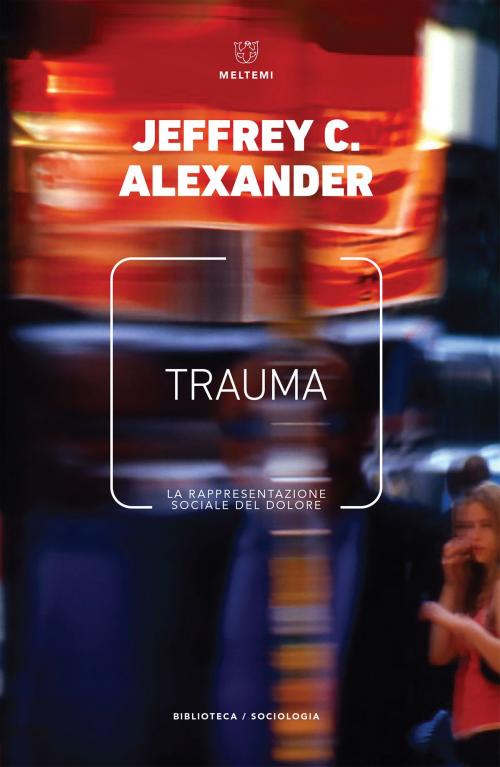 Cover of the book Trauma by Jeffrey C. Alexander, Meltemi