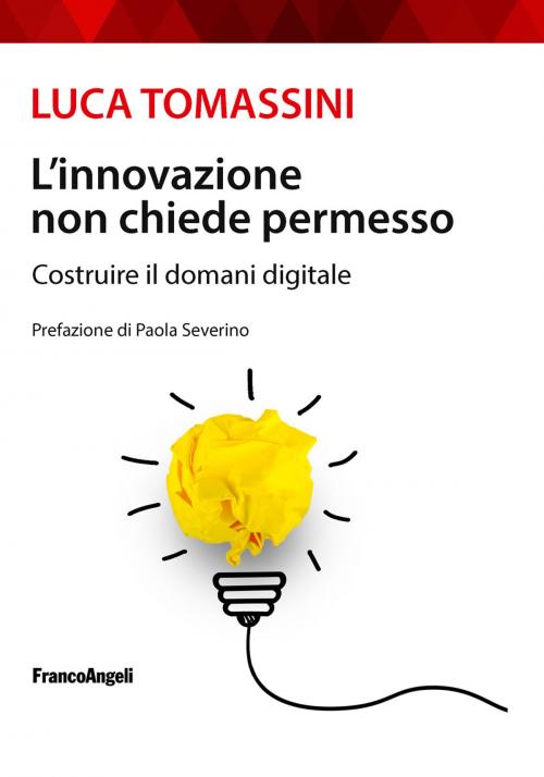 Cover of the book L'innovazione non chiede permesso by Luca Tomassini, Franco Angeli Edizioni