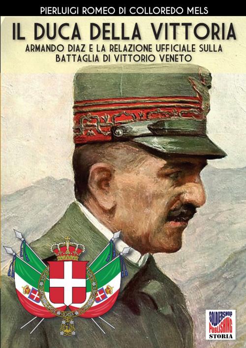 Cover of the book Il Duca della Vittoria by Pierluigi Romeo di Colloredo Mels, Luca Cristini Editore
