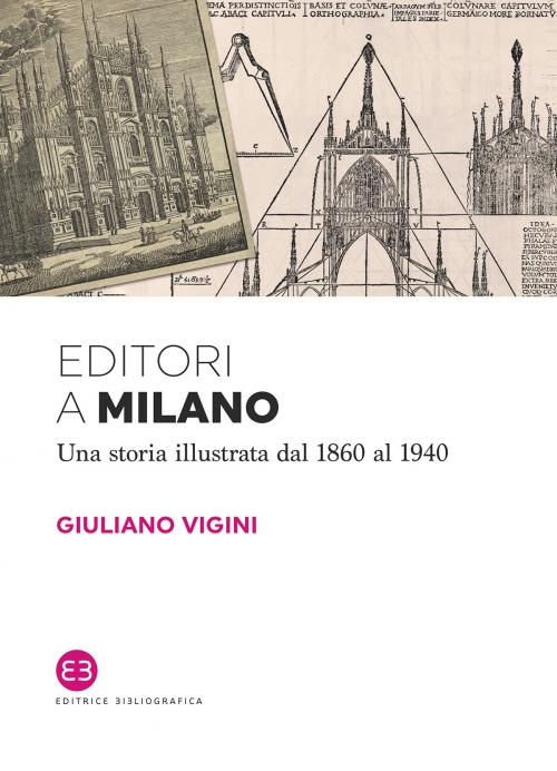 Cover of the book Editori a Milano by Giuliano Vigini, Editrice Bibliografica