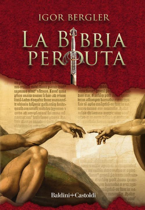 Cover of the book La Bibbia perduta by Igor Bergler, Baldini&Castoldi