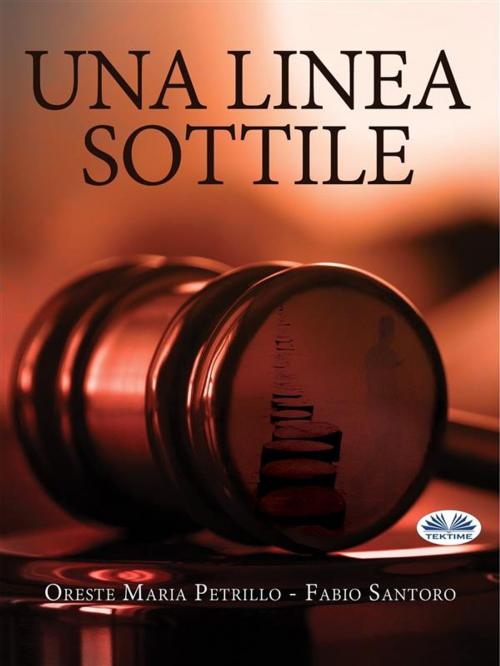 Cover of the book Una Linea Sottile by Fabio Santoro, Oreste Maria Petrillo, Tektime