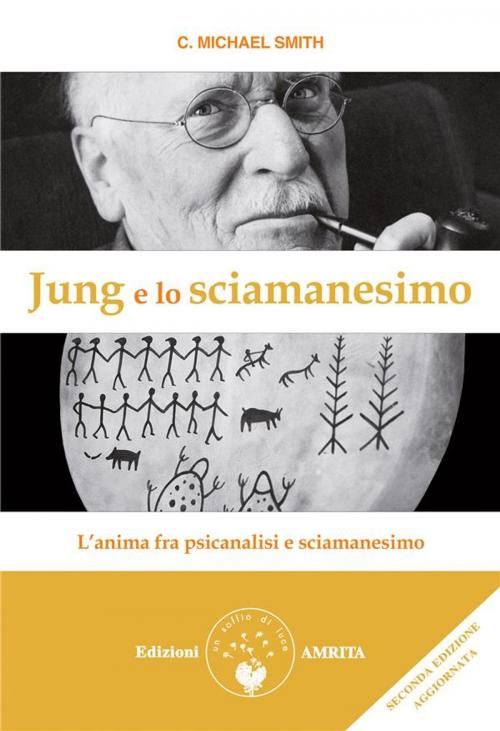 Cover of the book Jung e lo sciamanesimo by C. Michael Smith, Amrita Edizioni
