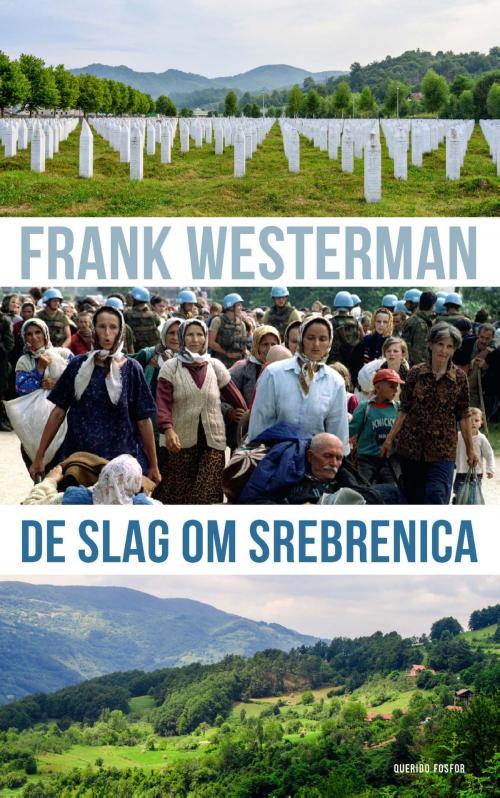 Cover of the book De slag om Srebrenica by Frank Westerman, Singel Uitgeverijen