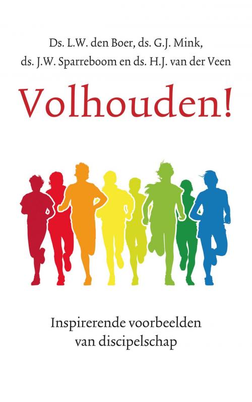 Cover of the book Volhouden! by L.W. den Boer, G.J. Mink, J.W. Sparreboom, H.J. van der Veen, VBK Media