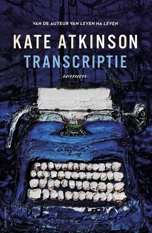 Cover of the book Transcriptie by Kate Atkinson, Atlas Contact, Uitgeverij