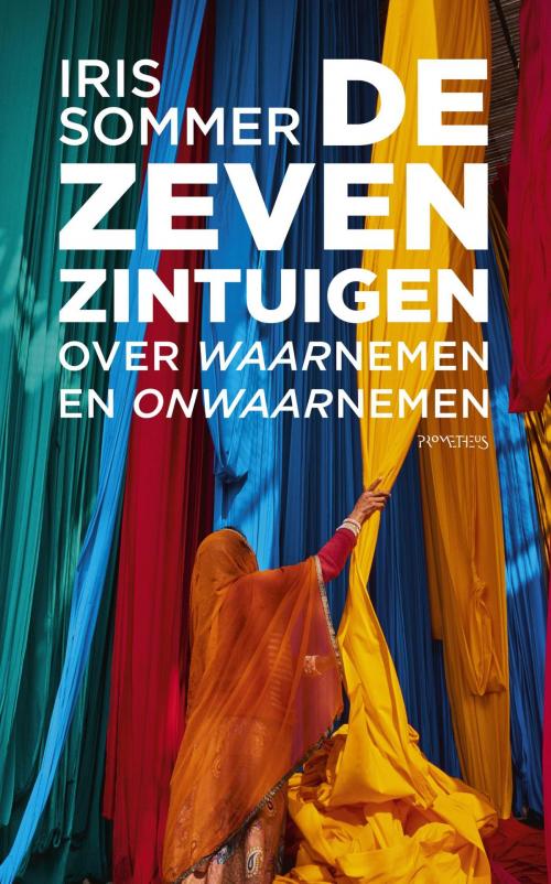 Cover of the book De zeven zintuigen by Iris Sommer, Prometheus, Uitgeverij
