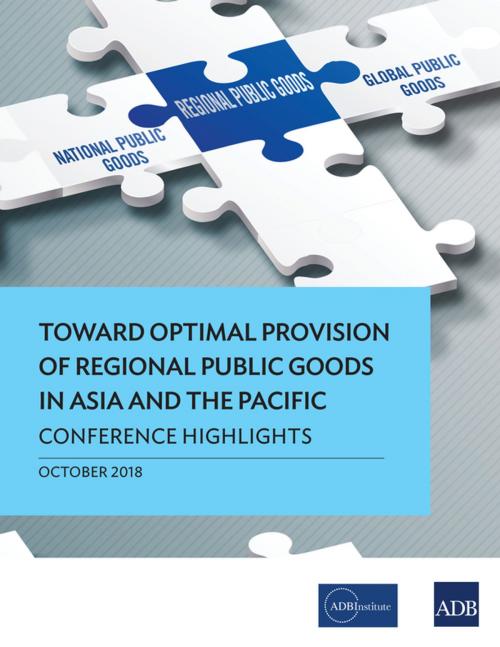 Cover of the book Toward Optimal Provision of Regional Public Goods in Asia and the Pacific by Asian Development Bank, Asian Development Bank