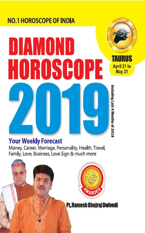 Cover of the book DIAMOND HOROSCOPE TAURUS 2019 by Dr. Bhojraj Dwivedi, Pt. Ramesh Dwivedi, Diamond Pocket Books Pvt ltd.
