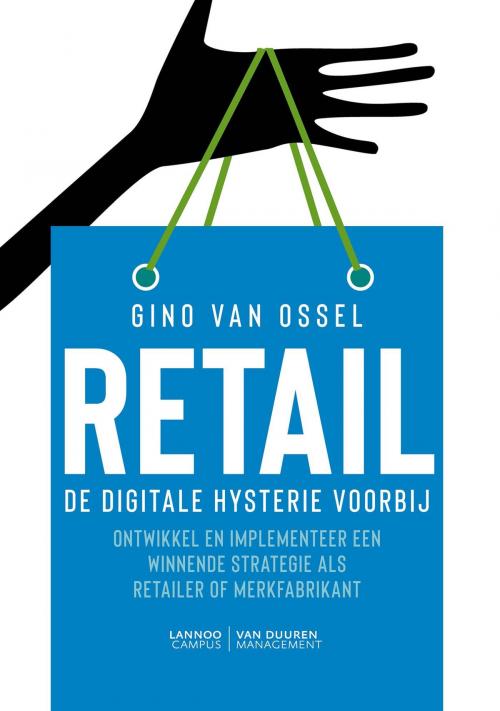 Cover of the book Retail. De digitale hysterie voorbij by Gino Van Ossel, Terra - Lannoo, Uitgeverij