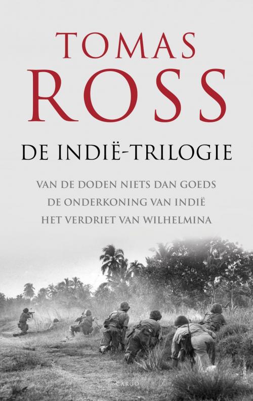 Cover of the book De Indië-trilogie by Tomas Ross, Bezige Bij b.v., Uitgeverij De