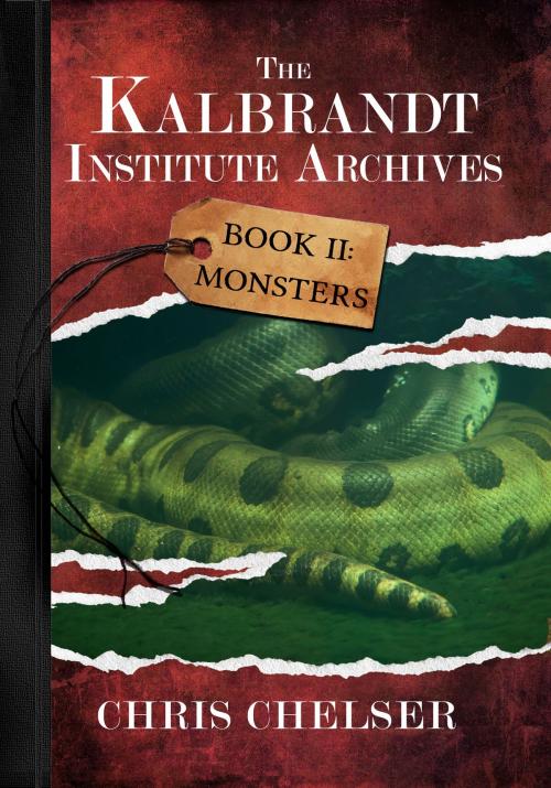 Cover of the book The Kalbrandt Institute Archives: Book II: Monsters by Chris Chelser, Chris Chelser
