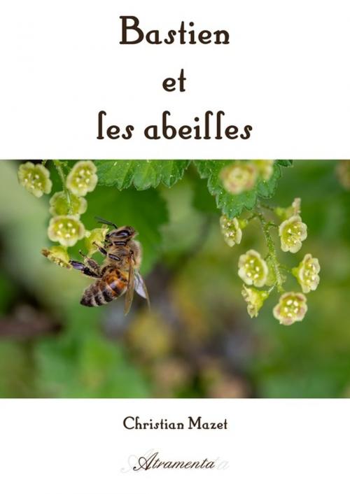 Cover of the book Bastien et les abeilles by Christian Mazet, Atramenta