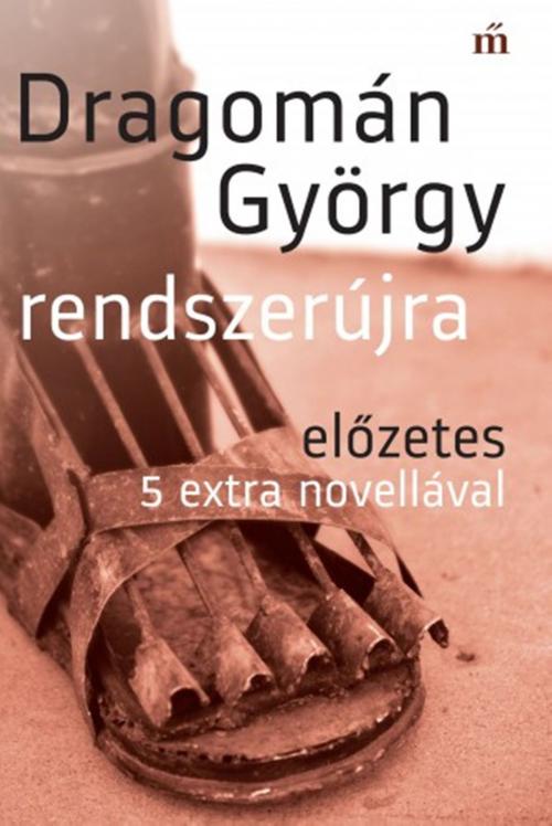 Cover of the book Rendszerújra. Előzetes 5 extra novellával by Dragomán György, Magvető
