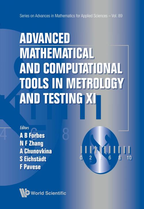 Cover of the book Advanced Mathematical and Computational Tools in Metrology and Testing XI by Alistair B Forbes, Nien-Fan Zhang, Anna Chunovkina, Sascha Eichstädt, Franco Pavese, World Scientific Publishing Company