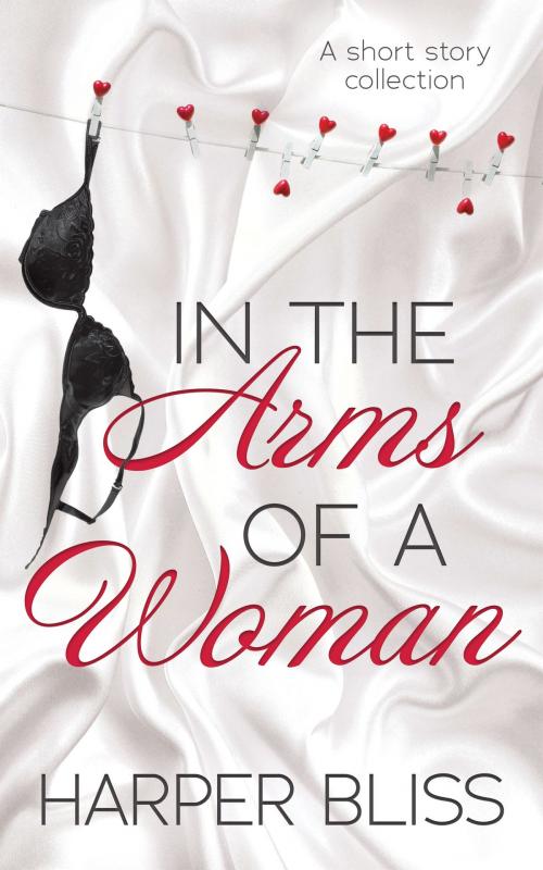 Cover of the book In the Arms of a Woman by Harper Bliss, Ladylit Publishing