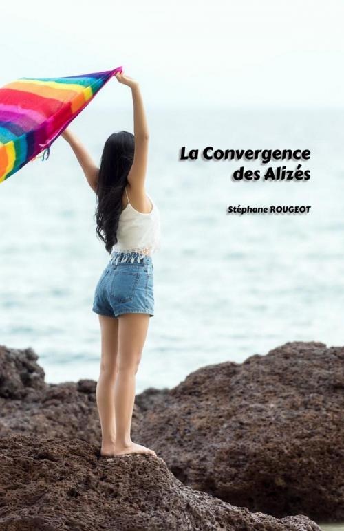 Cover of the book LA CONVERGENCE DES ALIZÉS by Stéphane ROUGEOT, Bookelis