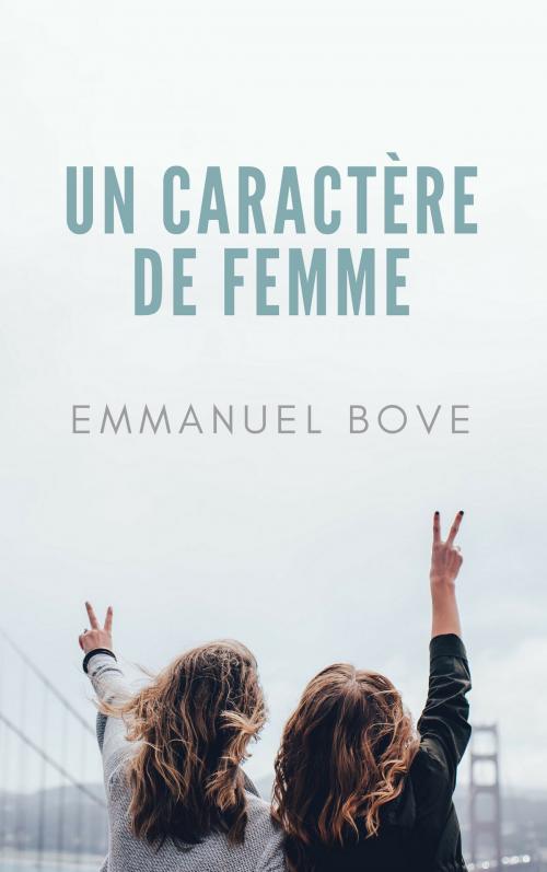 Cover of the book Un caractère de femme by Emmanuel Bove, Bookelis