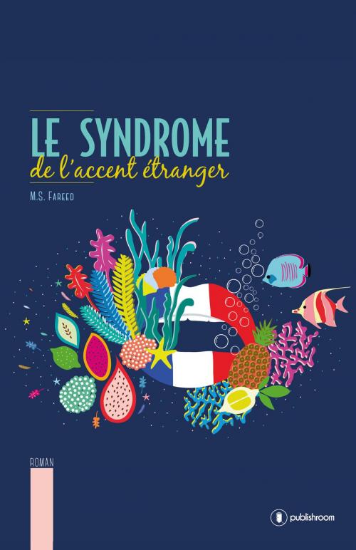 Cover of the book Le syndrome de l'accent étranger by Mariam Sheik Fareed, Publishroom
