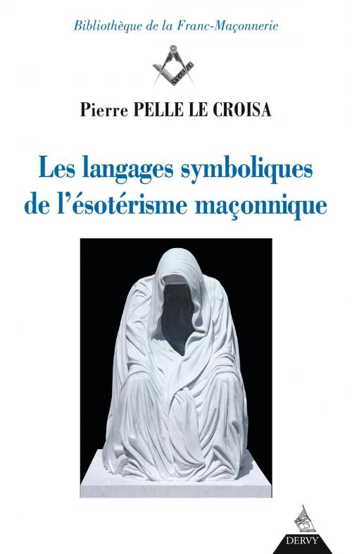Cover of the book Les langages symboliques de l'ésotérisme maçonnique by Pierre Pelle Le Croisa, Dervy