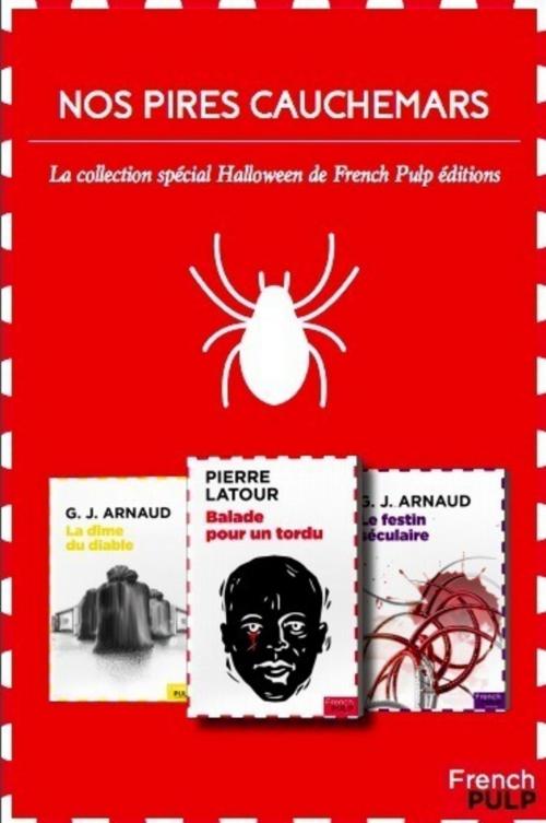 Cover of the book Nos pires cauchemars - Coffret spécial Halloween by G.j. Arnaud, Pierre Latour, French Pulp