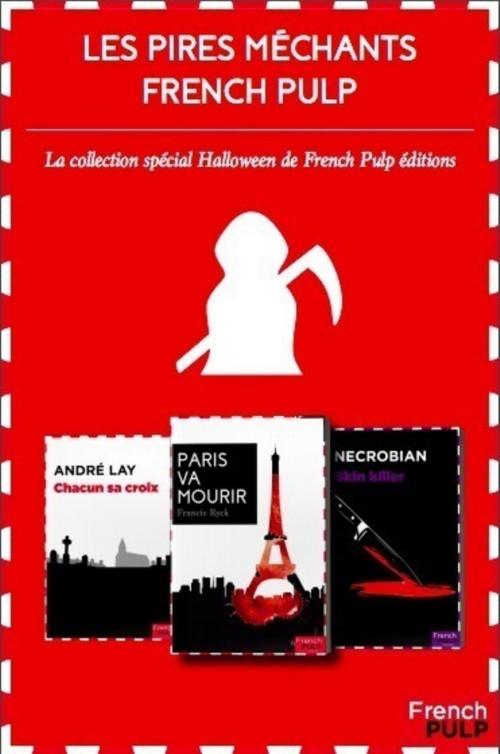 Cover of the book Les pires méchants de la littérature French Pulp - Coffret spécial Halloween by Francis Ryck, C Necrorian, Alexandre d' Arblay, French Pulp