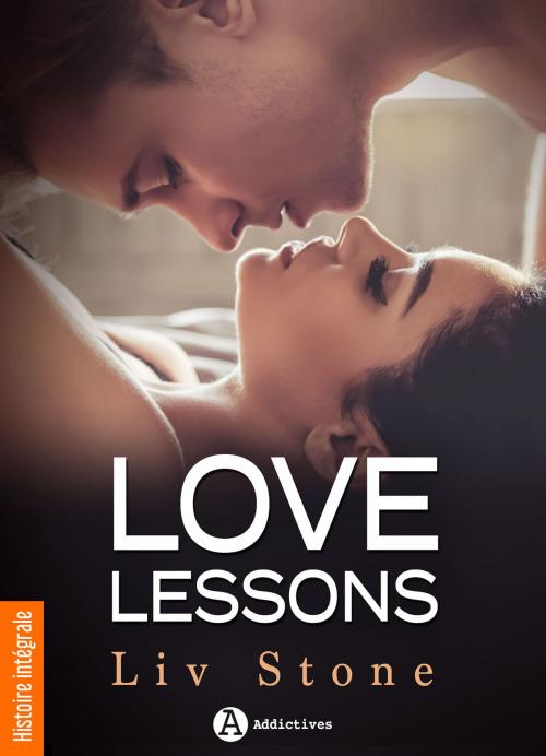 Cover of the book Love Lessons - Histoire intégrale by Liv Stone, Editions addictives